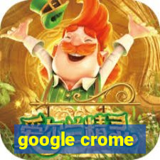 google crome